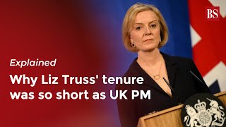 Explained: Why Liz Truss' tenure was so short as UK PM