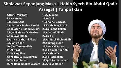 Sholawat Sepanjang Masa   Habib Syech Bin Abdul Qadir Assegaf   Tanpa Iklan