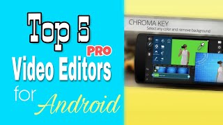 Top 5 Pro Video Editors Apps for Android | For Professional | For Easy Editing Top 5 Pro Video Editors Apps for Android | For Professional | For Easy Editing