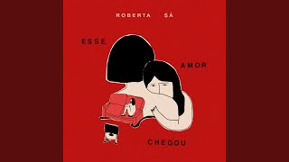 Video thumbnail of "Roberta Sá - Esse Amor Chegou"