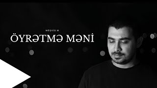 Müşviq M - Öyrətmə Məni Yeni Klip 2024