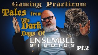 Tales from the Dark Days Ensemble Studios pt. 2
