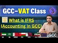 GCC VAT and IFRS: Understanding and Implementing International Financial Reporting Standards