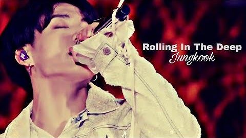 JUNGKOOK - Rolling In The Deep - [FMV]