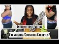 Counting Calories Or Exercise With Intermittent Fasting For weight loss