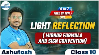 Light- Reflection ( Mirror Formula and Sign Convention) | Class 10th Physics  @InfinityLearn_910