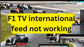 How to fix F1 TV international feed not working
