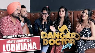 Dangar Doctor Jelly | Movie Promotion | Ludhiana | Ravinder Grewal,Sara Gurpal,Geet Gambhir | 20Oct