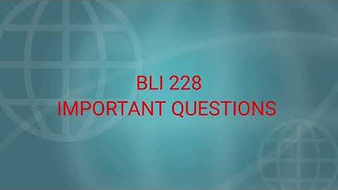 BLI 228 Top most important questions || never skip|| Important Questions