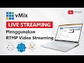 Tutorial Live Streaming Menggunakan RTMP Video Streaming - Mudah dan Hasil Lebih Bagus