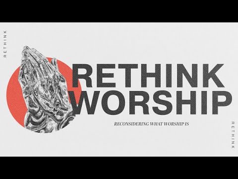 Rethink Worship | Week 2 | Pastor Spencer Barnard