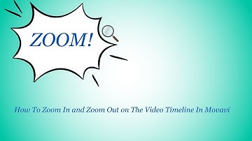 How To Zoom In and Zoom Out on The Video Timeline In Movavi Video Suite 23