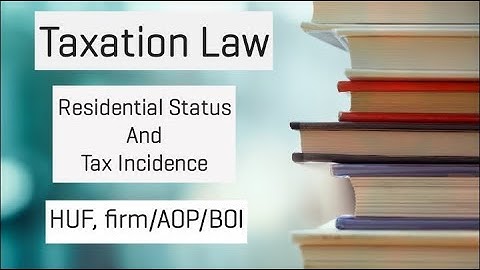 Residential Status Of HUF, Firm, AOP and BOI | Taxation Law