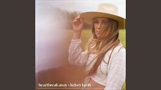 Video thumbnail of "kelsey lamb - Heartbreak Away"