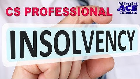 INSOLVENCY LAW | INSOLVENCY AND BANKRUPTCY CODE | CSCLASSES | CSPROFESSIONAL | CSCOACHING | CSONLINE
