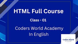 HTML CLASS 1 By Coders World Academy (in english)
