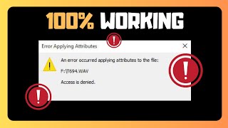 EASY FIX For An Error Occurred Applying Attributes To The File In Windows 11