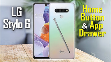LG Stylo 6 Home Button & App Drawer