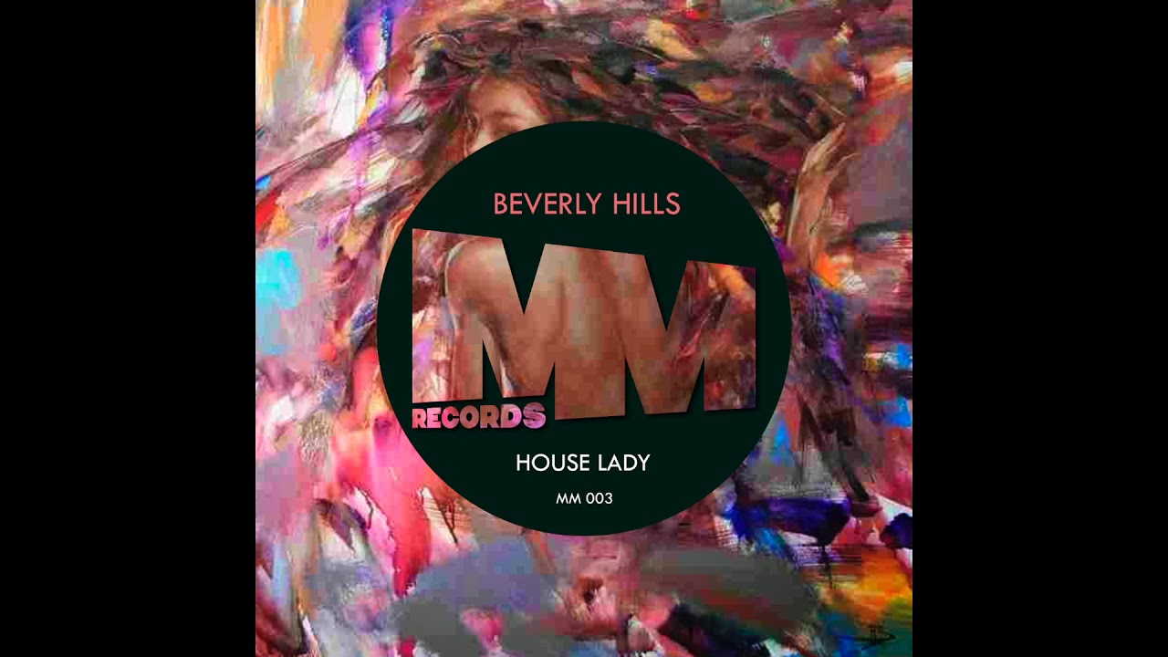 MM 003 : Beverly Hills - House Lady (Original Mix)