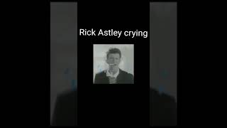 Leaked Footage Of Rick Astley Crying