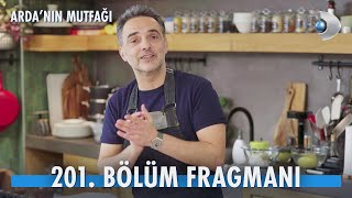 Ardanın Mutfağı 201. Bölüm Fragmanı