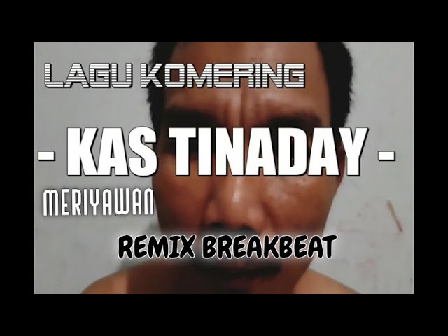 MERI YAWAN - KAS TINADAY - REMIX KOMERING JASUMA CORE STUDIO OFFICIAL MUSIC VIDEO class=