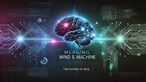 Brain-Computer Interfaces: Merging Mind and Machine