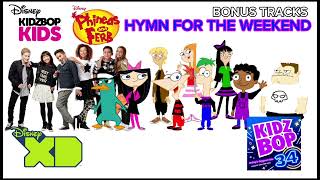 KIDZ BOP Kids & KIDZ BOP Phineas and Ferb - Hymn For The Weekend (KIDZ BOP 34)