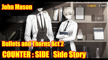 COUNTER : SIDE | Side Story | John Mason : Bullets and Thorns Act 2