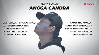 WAHAI KAU CINTA - ANGGA CANDRA FULL ALBUM 2023 | Kumpulan Lagu Pop Cover Terbaik