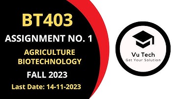 BT403 ASSIGNMENT 1 SOLUTION FALL 2023 | BT403 ASSIGNMENT 1 2023 | BT403 ASSIGNMENT 1 2023