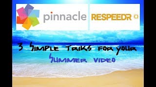 3 simple montage tricks for your summer/adventure video | Pinnacle18 & ProDad Respeedr