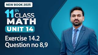 11th Class Math Unit 14 | Exercise 14.2 Question no 8,9 | 11th Class Math New Book 2025