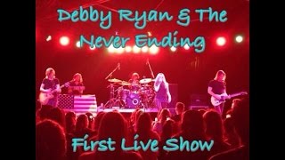 DEBBY RYAN & THE NEVER ENDING - FIRST LIVE SHOW - THE GLASS HOUSE, POMONA 7/17/14