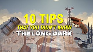 10 Tips you DIDN'T KNOW in The Long Dark