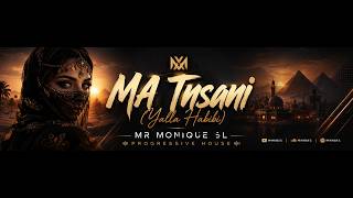 Ma Tnsani Yalla Habibi - Mr Monique Sl (Progressive House)