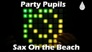 Party Pupils - Sax On the Beach || Launchpad MKII Performance
