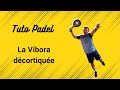 Technique padel  la vibora dcortique