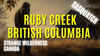 Unbelievable Sasquatch Encounter at Ruby Creek