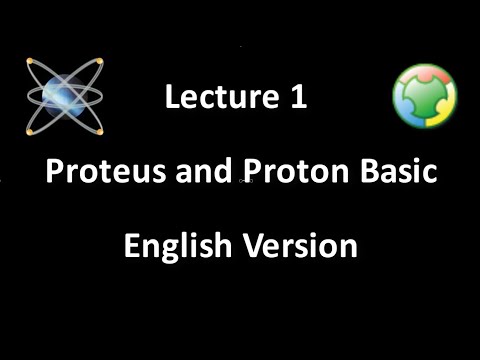 Lec 1 -  Proteus and Proton Basic ( English Version )