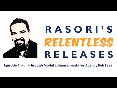 Pull-Through Model Enhancements for Agency Refi Fees | Rasori's Relentless Releases Ep. 1