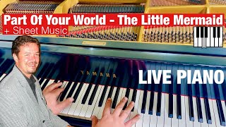 Live Piano - Part Of Your World from The Little Mermaid