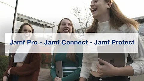 Jamf Pro - Jamf Connect - Jamf Protect