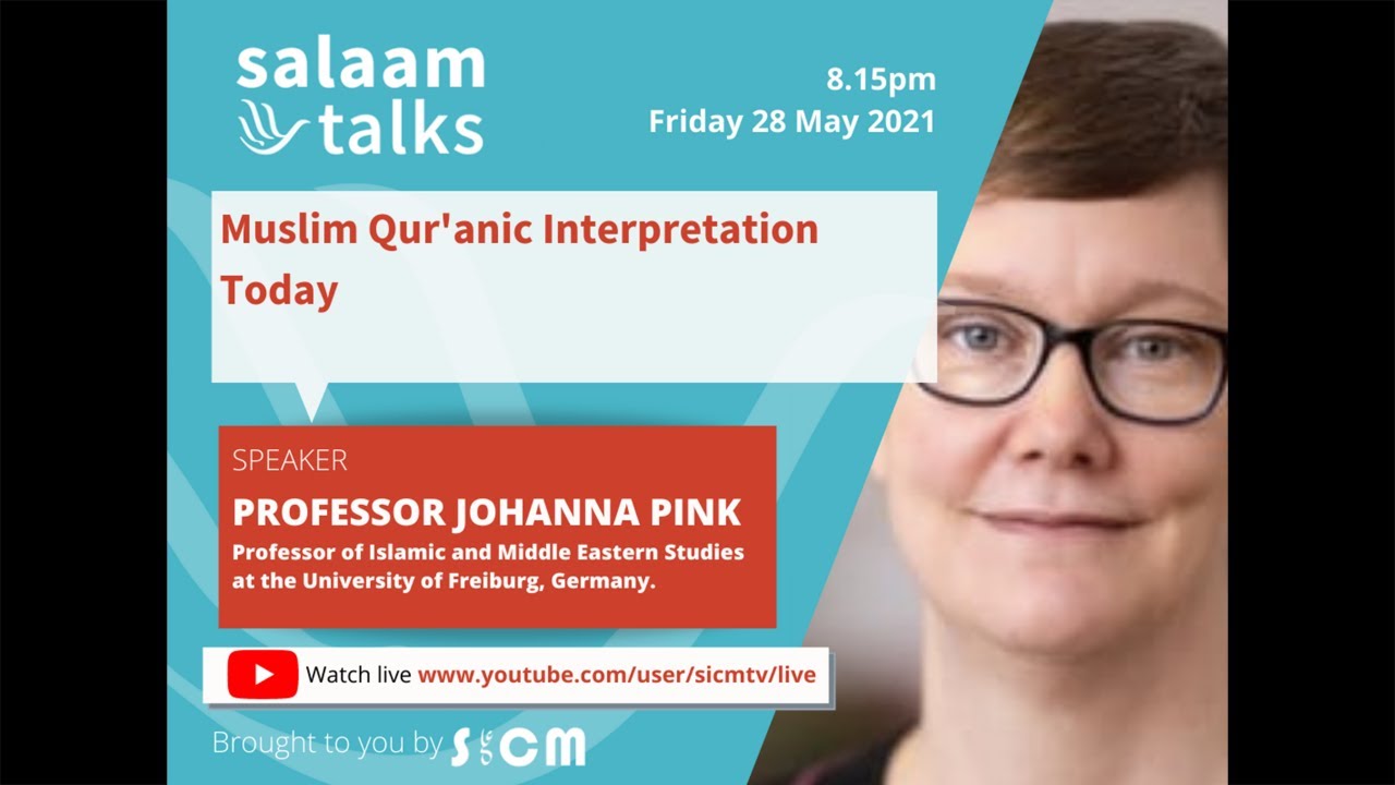 Friday 28th May 2021 - MUSLIM QUR'ANIC INTERPRETATION TODAY with Professor Johanna Pink