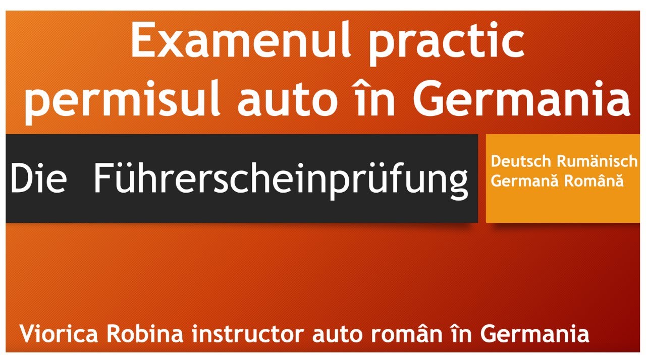 Examenul practic pentru permisul auto in Germania informatii utile
