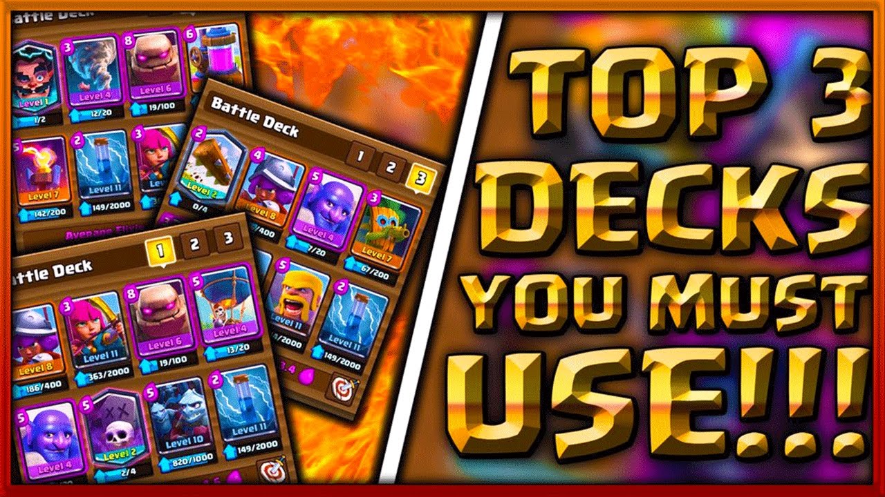 Top 3 decks in clash royale, top 3 battle decks in clash royale 2017, top.....