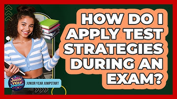 How Do I Apply Test Strategies During An Exam?