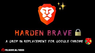 hardening brave browser | stop using google chrome