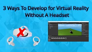 3 Ways To Develop For Virtual Reality Without A Headset! screenshot 5