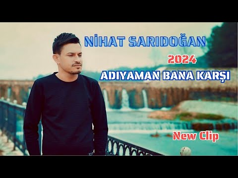 Nihat Sarıdoğan - Adıyaman Bana Karşı [Official Music Video © 2024 ]